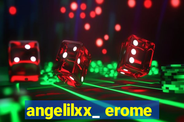 angelilxx_ erome